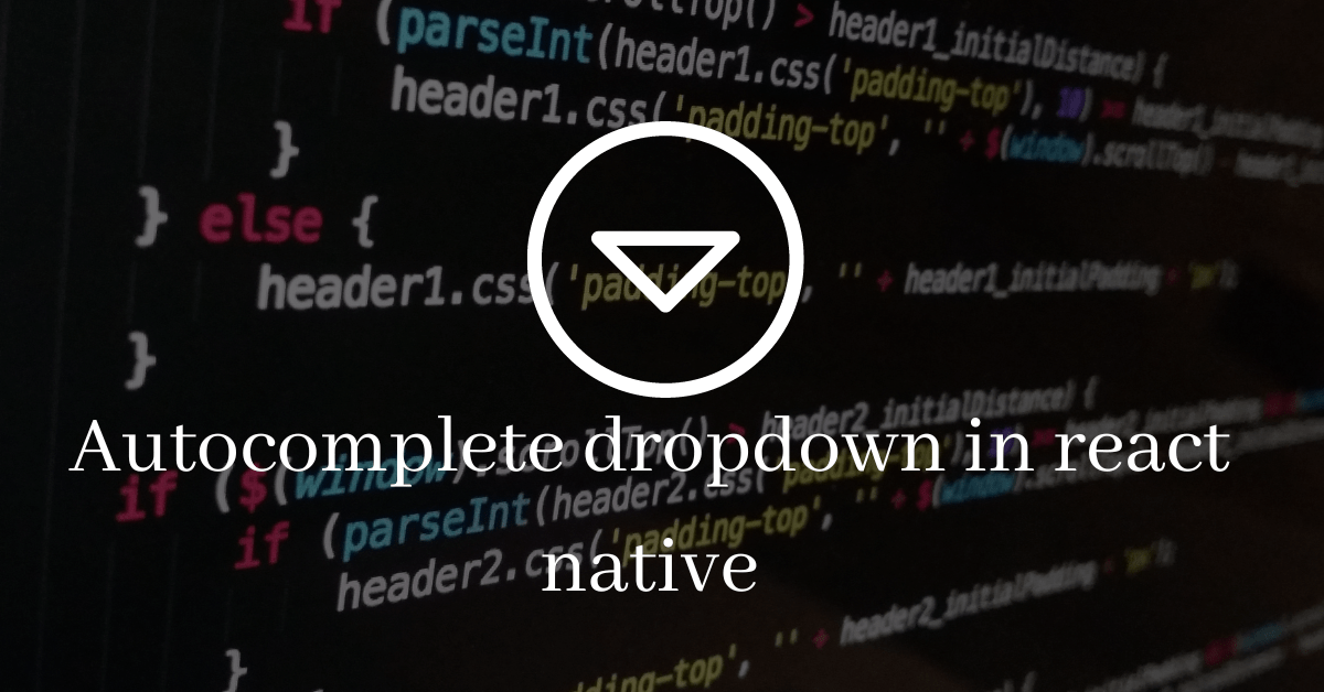 Autocomplete dropdown in react native