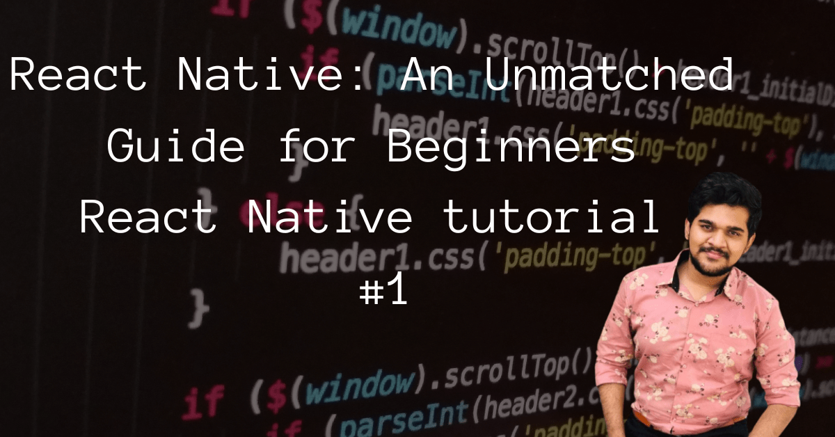 React Native: An Unmatched Guide for Beginners